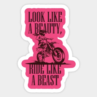 Look Like A Beauty, Ride Like A Beast Sticker